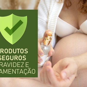 Produtos seguros na gravidez e amamentação